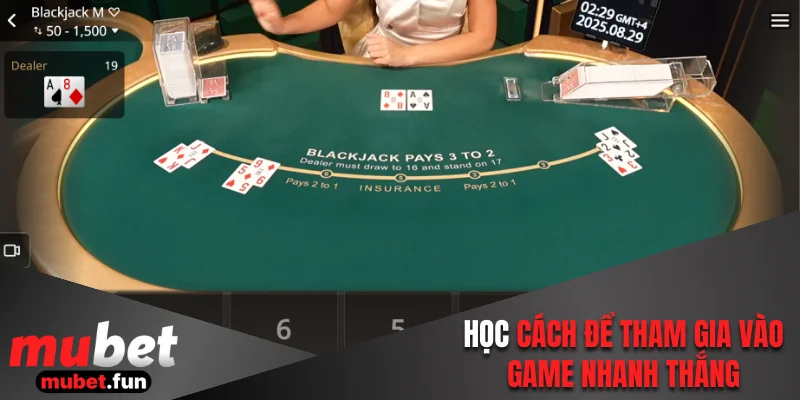 Học cách để tham gia vào game nhanh thắng